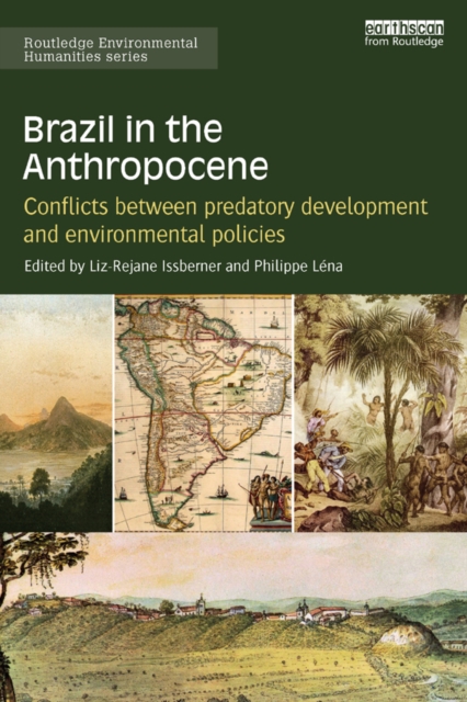 Brazil in the Anthropocene : Conflicts between predatory development and environmental policies, PDF eBook