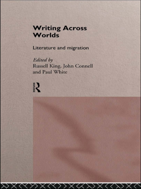 Writing Across Worlds : Literature and Migration, EPUB eBook