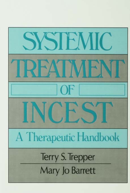 Systemic Treatment Of Incest : A Therapeutic Handbook, PDF eBook