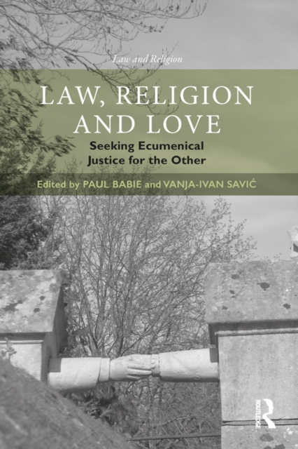 Law, Religion and Love : Seeking Ecumenical Justice for the Other, EPUB eBook