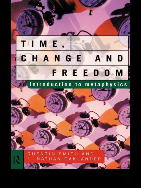 Time, Change and Freedom : An Introduction to Metaphysics, EPUB eBook