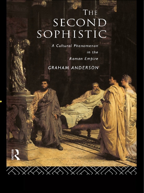 The Second Sophistic : A Cultural Phenomenon in the Roman Empire, EPUB eBook