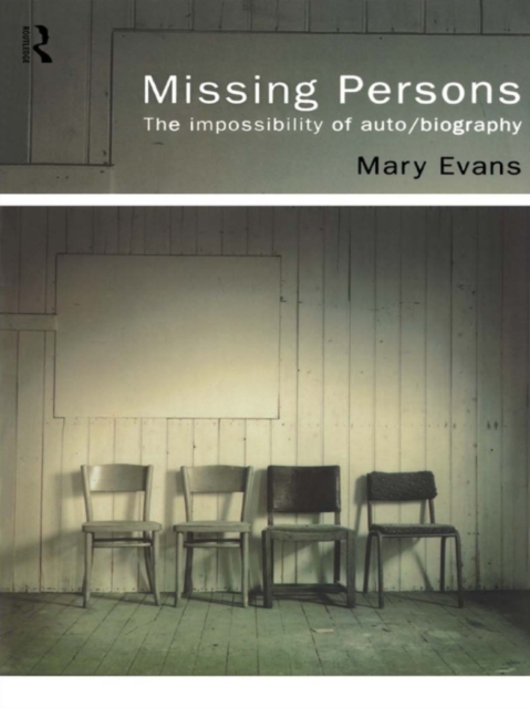 Missing Persons : The Impossibility of Auto/Biography, EPUB eBook