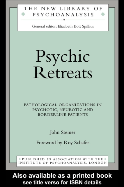 Psychic Retreats : Pathological Organizations in Psychotic, Neurotic and Borderline Patients, EPUB eBook