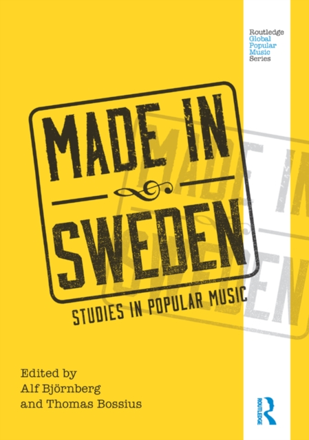 Made in Sweden : Studies in Popular Music, PDF eBook