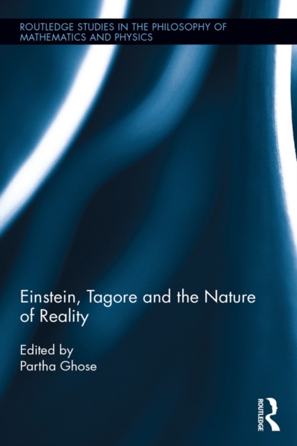 Einstein, Tagore and the Nature of Reality, PDF eBook