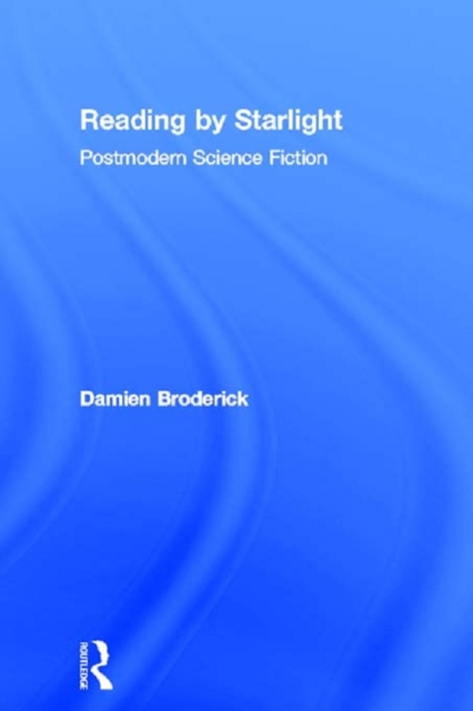 Reading by Starlight : Postmodern Science Fiction, EPUB eBook