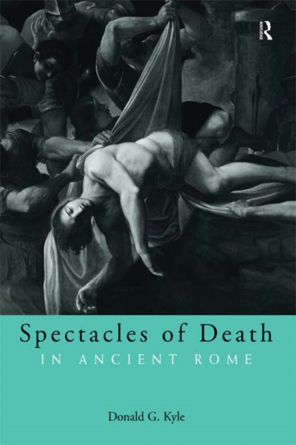 Spectacles of Death in Ancient Rome, PDF eBook