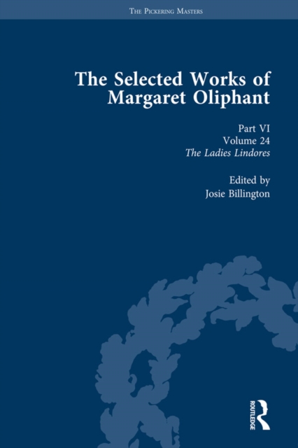 The Selected Works of Margaret Oliphant, Part VI Volume 24 : The Ladies Lindores, EPUB eBook
