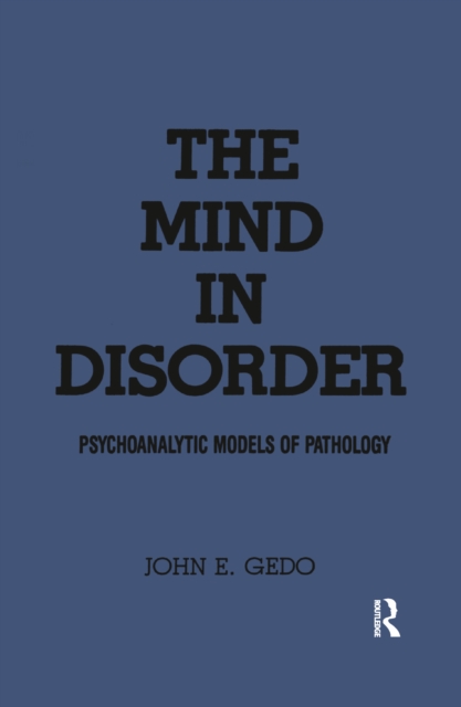 The Mind in Disorder : Psychoanalytic Models of Pathology, PDF eBook