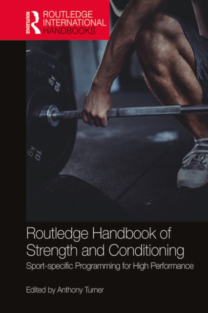 Routledge Handbook of Strength and Conditioning : Sport-specific Programming for High Performance, EPUB eBook