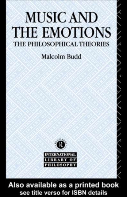 Music and the Emotions : The Philosophical Theories, PDF eBook
