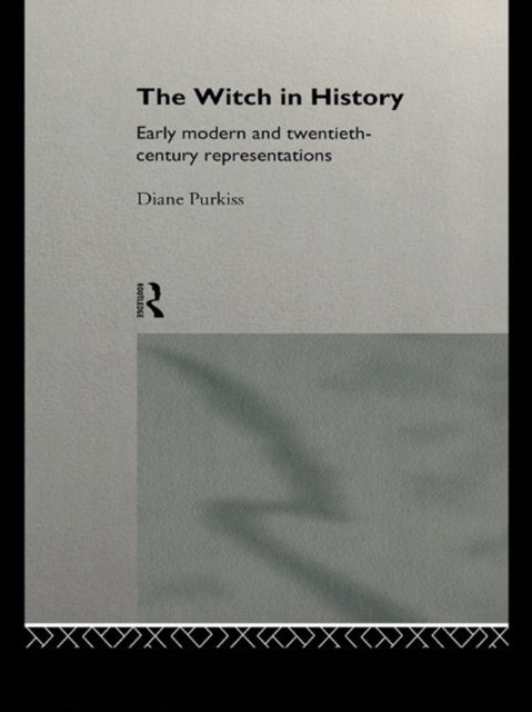 The Witch in History : Early Modern and Twentieth-Century Representations, EPUB eBook