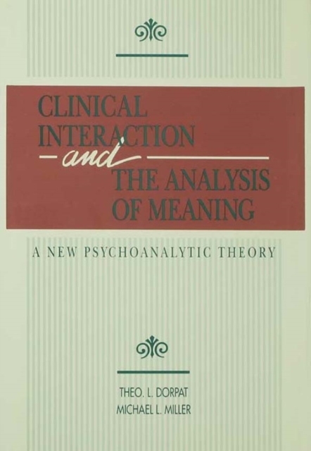 Clinical Interaction and the Analysis of Meaning : A New Psychoanalytic Theory, PDF eBook