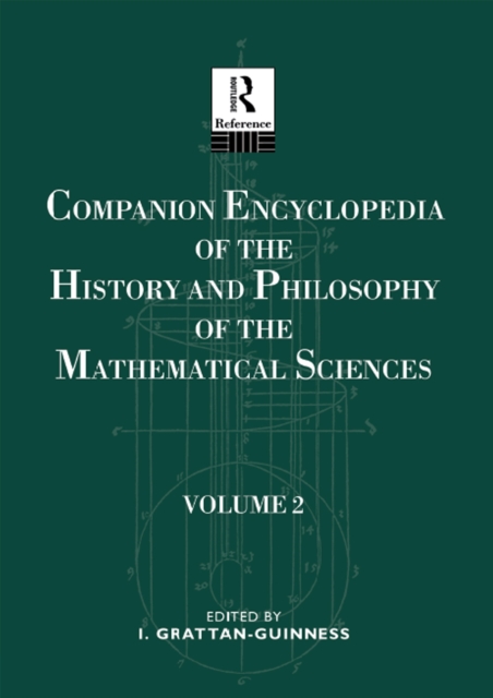 Companion Encyclopedia of the History and Philosophy of the Mathematical Sciences : Volume Two, PDF eBook