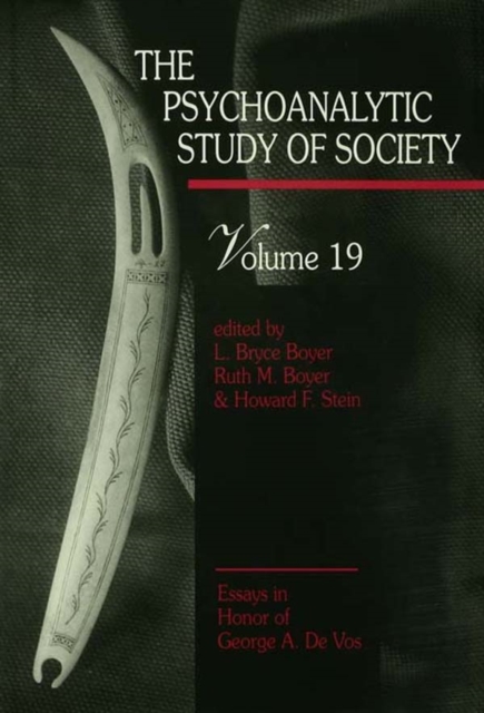 The Psychoanalytic Study of Society, V. 19 : Essays in Honor of George A. De Vos, PDF eBook