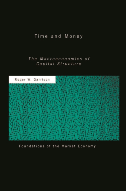 Time and Money : The Macroeconomics of Capital Structure, EPUB eBook