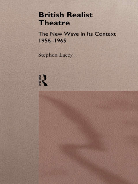 British Realist Theatre : The New Wave in its Context 1956 - 1965, EPUB eBook