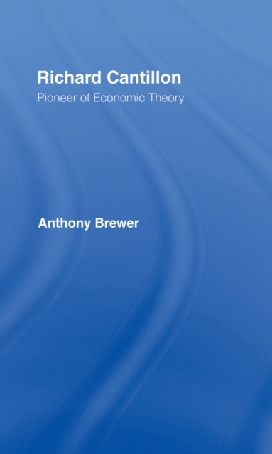 Richard Cantillon : Pioneer of Economic Theory, EPUB eBook