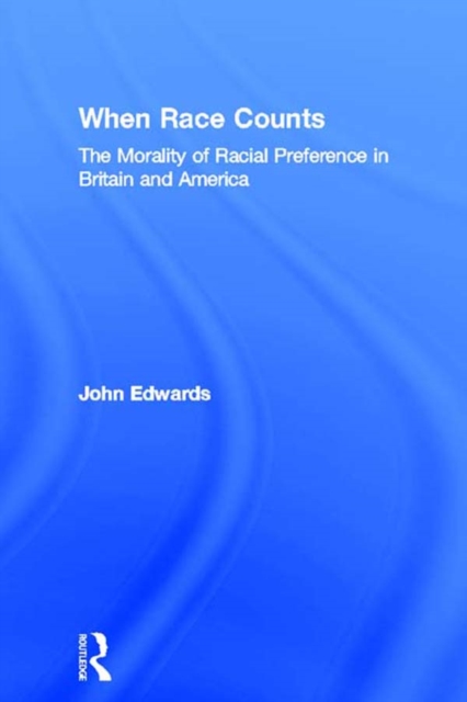 When Race Counts : The Morality of Racial Preference in Britain and America, EPUB eBook