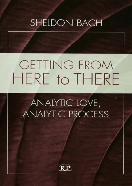 Getting From Here to There : Analytic Love, Analytic Process, PDF eBook