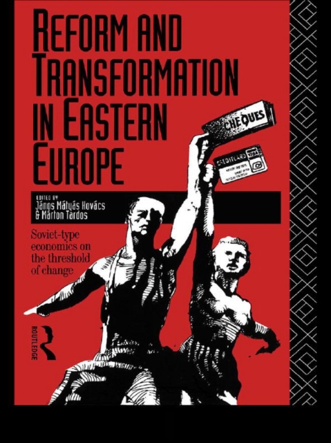 Reform and Transformation in Eastern Europe : Soviet-type Economics on the Threshold of Change, EPUB eBook