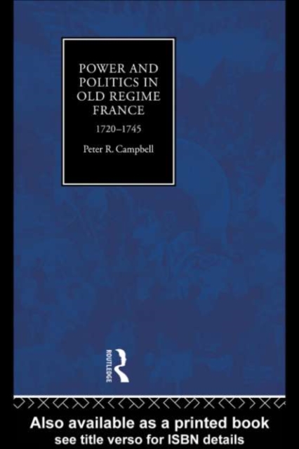 Power and Politics in Old Regime France, 1720-1745, PDF eBook