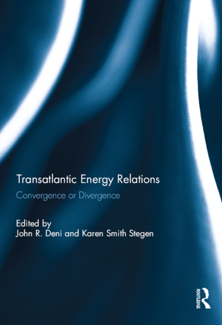 Transatlantic Energy Relations : Convergence or Divergence, PDF eBook