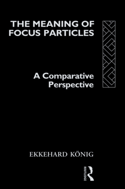 The Meaning of Focus Particles : A Comparative Perspective, EPUB eBook