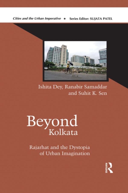 Beyond Kolkata : Rajarhat and the Dystopia of Urban Imagination, EPUB eBook