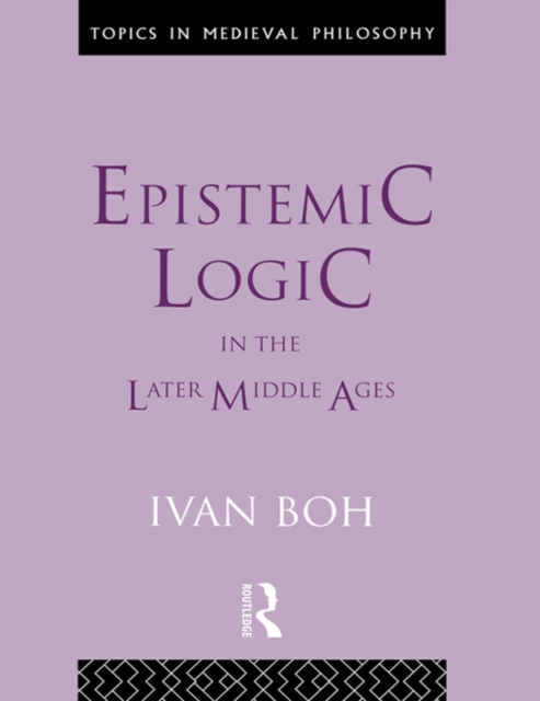 Epistemic Logic in the Later Middle Ages, PDF eBook