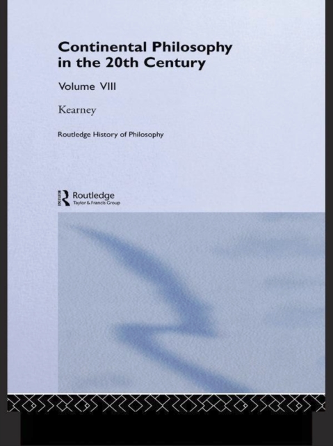 Routledge History of Philosophy Volume VIII : Twentieth Century Continental Philosophy, PDF eBook