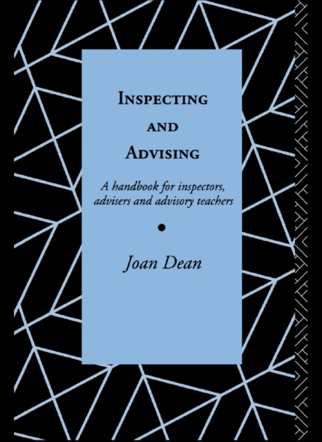 Inspecting and Advising : A Handbook for Inspectors, Advisers and Teachers, EPUB eBook