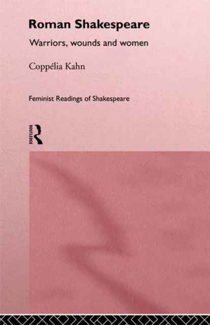 Roman Shakespeare : Warriors, Wounds and Women, PDF eBook
