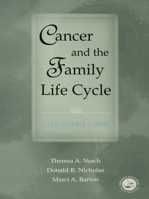 Cancer and the Family Life Cycle : A Practitioner's Guide, EPUB eBook