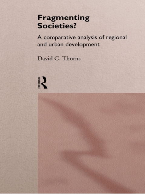 Fragmenting Societies? : A Comparative Analysis of Regional and Urban Development, EPUB eBook