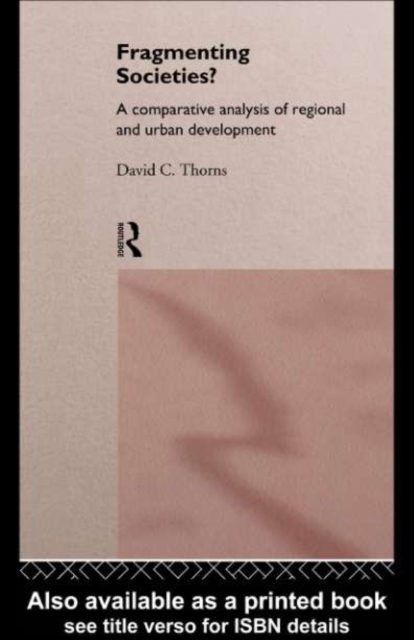 Fragmenting Societies? : A Comparative Analysis of Regional and Urban Development, PDF eBook