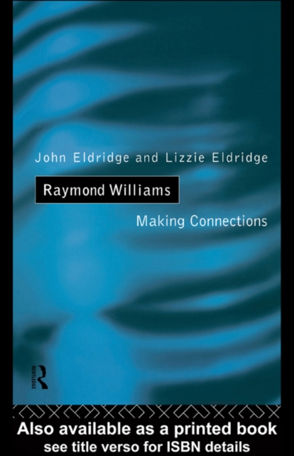 Raymond Williams : Making Connections, PDF eBook
