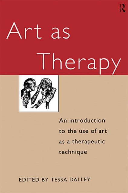 Art as Therapy : An Introduction to the Use of Art as a Therapeutic Technique, EPUB eBook