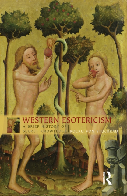 Western Esotericism : A Brief History of Secret Knowledge, PDF eBook