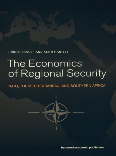 The Economics of Regional Security : NATO, the Mediterranean and Southern Africa, PDF eBook