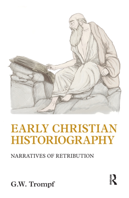 Early Christian Historiography : Narratives of Retribution, PDF eBook