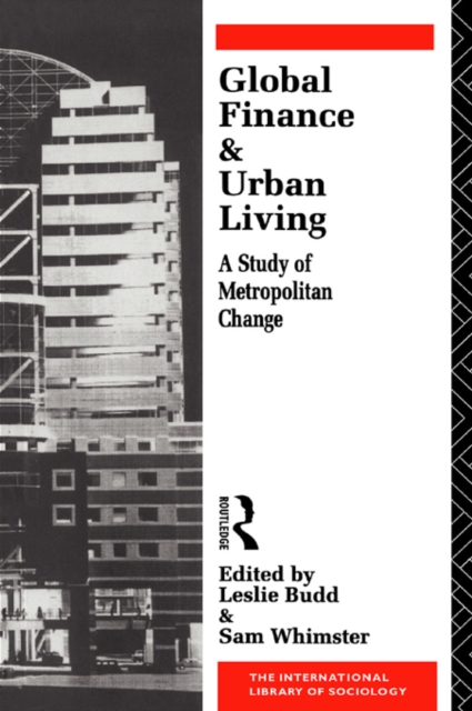 Global Finance and Urban Living : A Study of Metropolitan Change, EPUB eBook