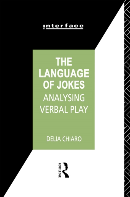 The Language of Jokes : Analyzing Verbal Play, PDF eBook