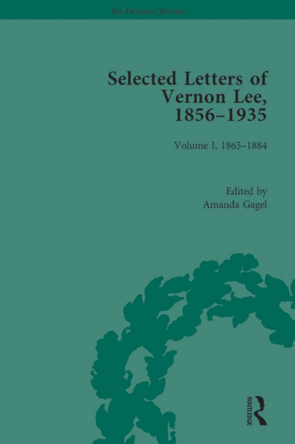 Selected Letters of Vernon Lee, 1856 - 1935 : Volume I, 1865-1884, PDF eBook