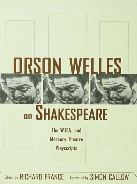 Orson Welles on Shakespeare : The W.P.A. and Mercury Theatre Playscripts, EPUB eBook