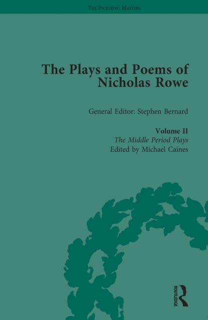 The Plays and Poems of Nicholas Rowe, Volume II : The Middle Period Plays, PDF eBook