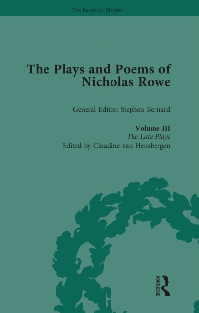 The Plays and Poems of Nicholas Rowe, Volume III : The Late Plays, PDF eBook