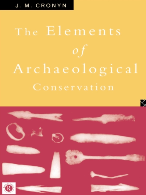 Elements of Archaeological Conservation, PDF eBook
