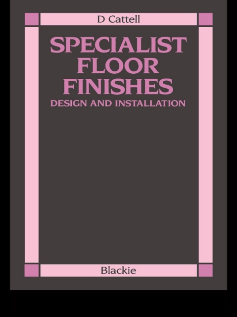 Specialist Floor Finishes : Design and Installation, PDF eBook